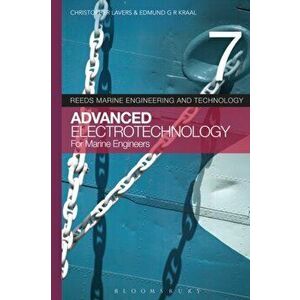 Reeds Vol 7: Advanced Electrotechnology for Marine Engineers, Paperback - Edmund G. R. Kraal imagine