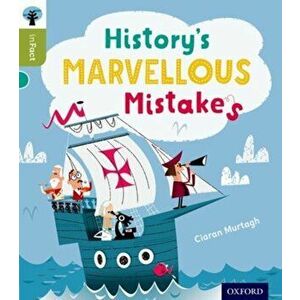 Oxford Reading Tree inFact: Level 7: History's Marvellous Mistakes, Paperback - Ciaran Murtagh imagine