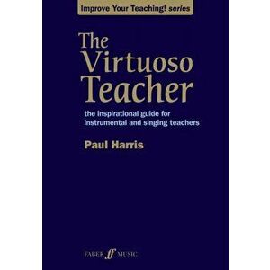 Virtuoso Teacher, Paperback - Paul Harris imagine