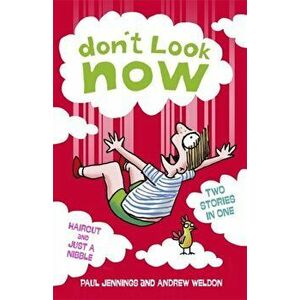 Don't Look Now: Hair Cut and Just a Nibble, Paperback - Andrew Weldon imagine