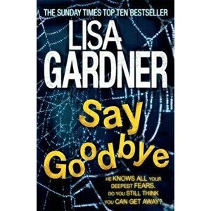 Say Goodbye (FBI Profiler 6), Paperback - Lisa Gardner imagine