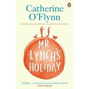 Mr Lynch's Holiday, Paperback - Catherine O'Flynn imagine