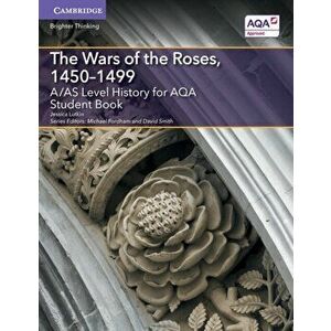 A/AS Level History for AQA The Wars of the Roses, 1450-1499 Student Book, Paperback - Jessica Lutkin imagine