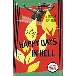 My Happy Days In Hell, Paperback - Gyorgy Faludy imagine