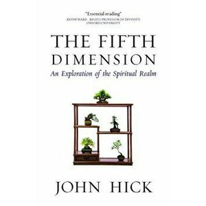 Fifth Dimension. An Exploration of the Spiritual Realm, Paperback - John Hick imagine