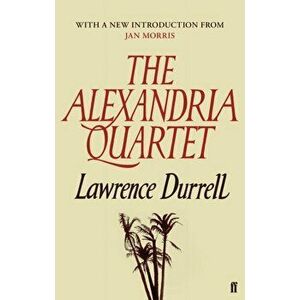 Alexandria Quartet. Justine, Balthazar, Mountolive, Clea, Paperback - Lawrence Durrell imagine