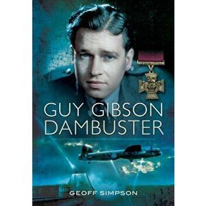 Guy Gibson: Dambuster, Hardback - Geoff Simpson imagine