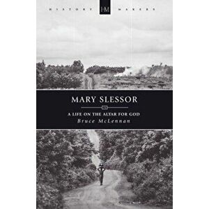 Mary Slessor. A Life on the Altar for God, Paperback - Bruce McLennan imagine