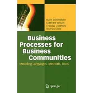 Business Processes for Business Communities. Modeling Languages, Methods, Tools, Hardback - Thomas Karle imagine