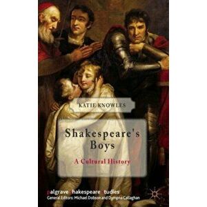 Shakespeare's Boys. A Cultural History, Hardback - K. Knowles imagine