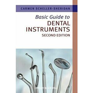 Basic Guide to Dental Instruments, Paperback - Carmen Scheller-Sheridan imagine