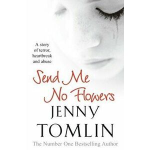 Send Me No Flowers, Paperback - Jenny Tomlin imagine