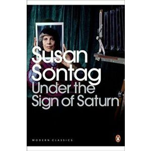 Under the Sign of Saturn. Essays, Paperback - Susan Sontag imagine