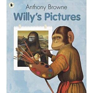 Willy's Pictures, Paperback - Anthony Browne imagine