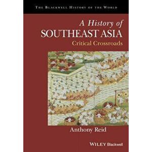 History of Southeast Asia. Critical Crossroads, Paperback - Robert Moore imagine