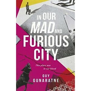 In Our Mad and Furious City, Paperback - Guy Gunaratne imagine