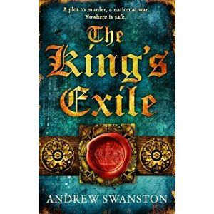 King's Exile. (Thomas Hill 2), Paperback - Andrew Swanston imagine