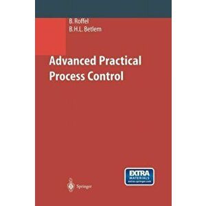 Advanced Practical Process Control, Paperback - Ben Betlem imagine