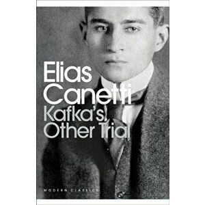 Kafka's Other Trial, Paperback - Elias Canetti imagine