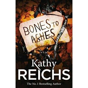Bones to Ashes. (Temperance Brennan 10), Paperback - Kathy Reichs imagine