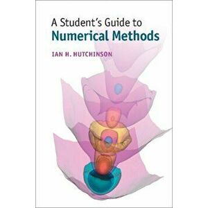 Student's Guide to Numerical Methods, Paperback - Ian H. Hutchinson imagine