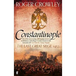 Constantinople. The Last Great Siege, 1453, Paperback - Roger Crowley imagine