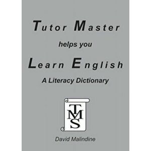 Tutor Master Helps You Learn English. A Literacy Dictionary, Paperback - David Malindine imagine