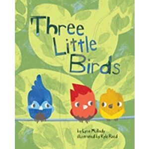 Three Little Birds, Hardback - Lysa Mullady imagine