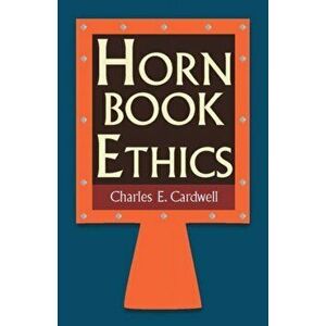 Hornbook Ethics, Paperback - Charles E. Cardwell imagine