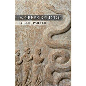 On Greek Religion, Paperback - Robert Parker imagine