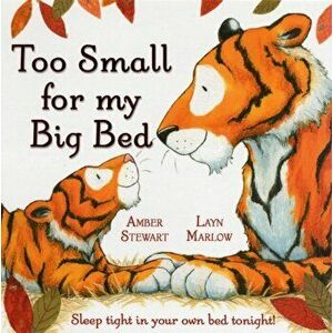 Too Small for My Big Bed, Paperback - Amber Stewart imagine