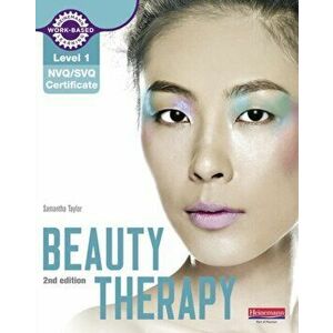 Level 1 NVQ/SVQ Certificate Beauty Therapy Candidate Handbook 2nd edition, Paperback - Samantha Taylor imagine