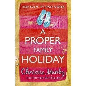 Proper Family Holiday, Paperback - Chrissie Manby imagine