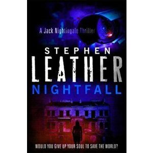 Nightfall. The 1st Jack Nightingale Supernatural Thriller, Paperback - Stephen Leather imagine