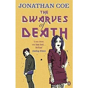 Dwarves of Death, Paperback - Jonathan Coe imagine