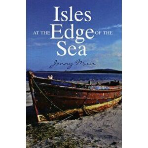 Isles at the Edge of the Sea, Paperback - Jonny Muir imagine