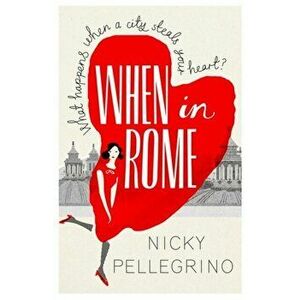 When in Rome, Paperback - Nicky Pellegrino imagine