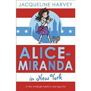 Alice-Miranda in New York. Book 5, Paperback - Jacqueline Harvey imagine