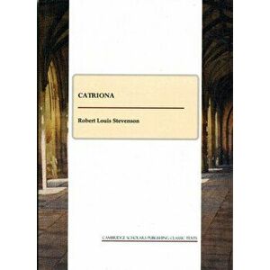 Catriona, Paperback - Robert Louis Stevenson imagine