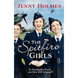 Spitfire Girls, Paperback - Jenny Holmes imagine