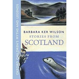 Stories from Scotland, Paperback - Barbara Ker Wilson imagine