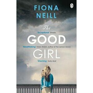 Good Girl, Paperback - Fiona Neill imagine