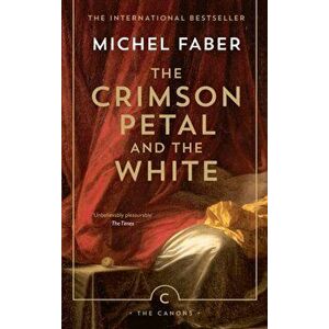 Crimson Petal And The White, Paperback - Michel Faber imagine