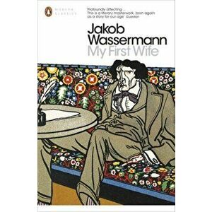 My First Wife, Paperback - Jakob Wassermann imagine