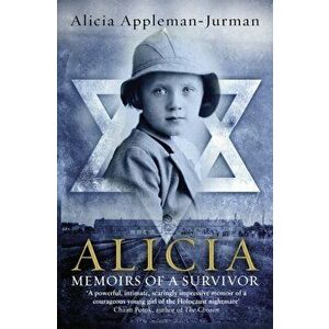 Alicia, Paperback - Alicia Appleman-Jurman imagine
