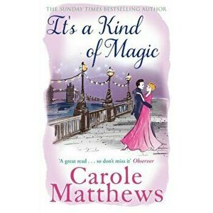 It's a Kind of Magic, Paperback - Carole Matthews imagine