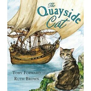 Quayside Cat, Paperback - Toby Forward imagine