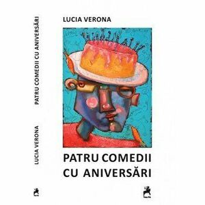 Patru comedii cu aniversari - Lucia Verona imagine