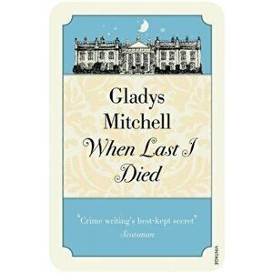 When Last I Died, Paperback - Gladys Mitchell imagine