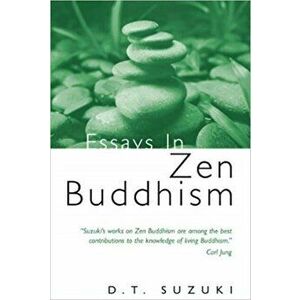 Essays in Zen Buddhism, Paperback - Daisetz Teitaro Suzuki imagine